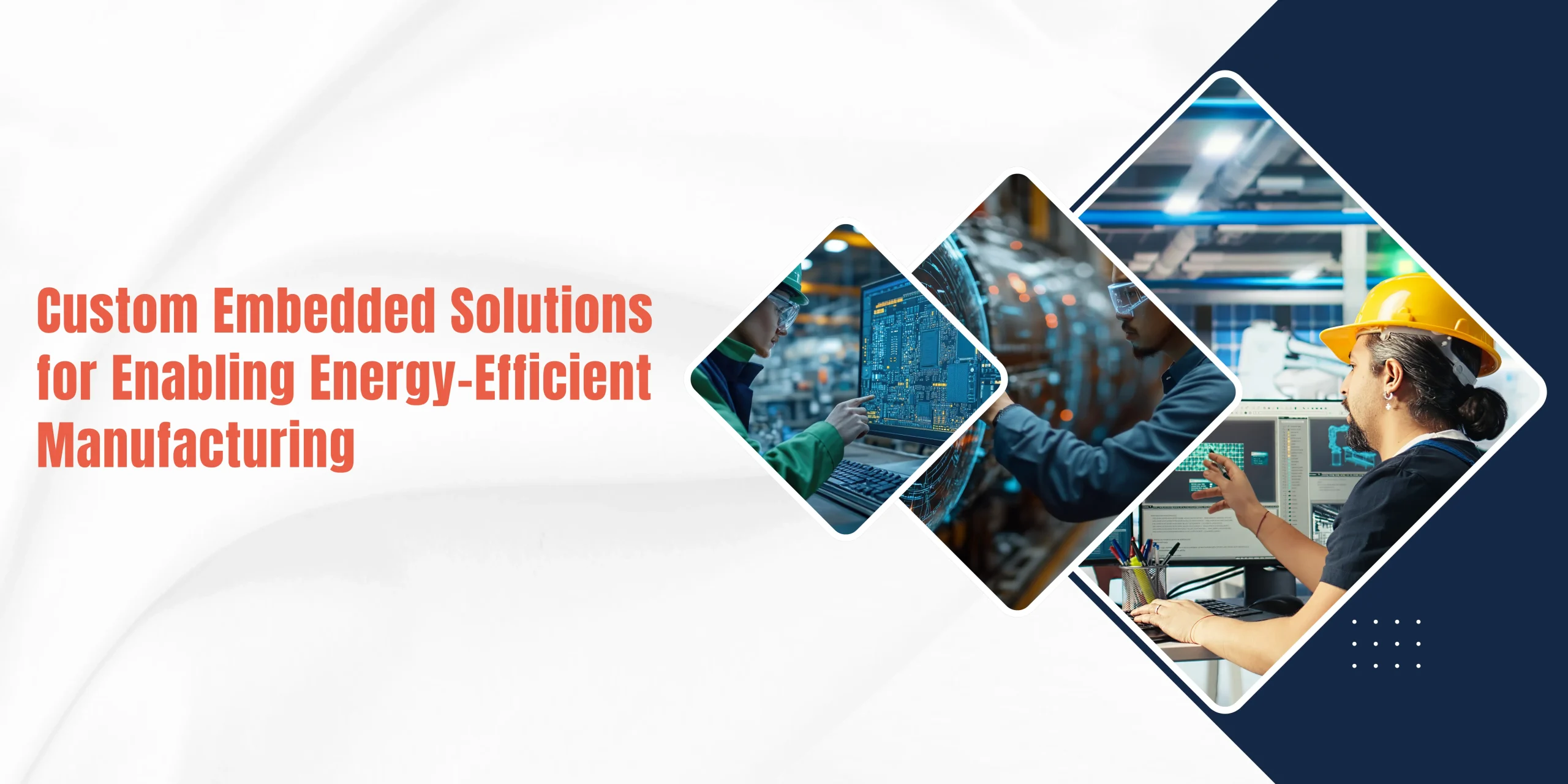 Custom Embedded Solutions for Enabling Energy-Efficient Manufacturing