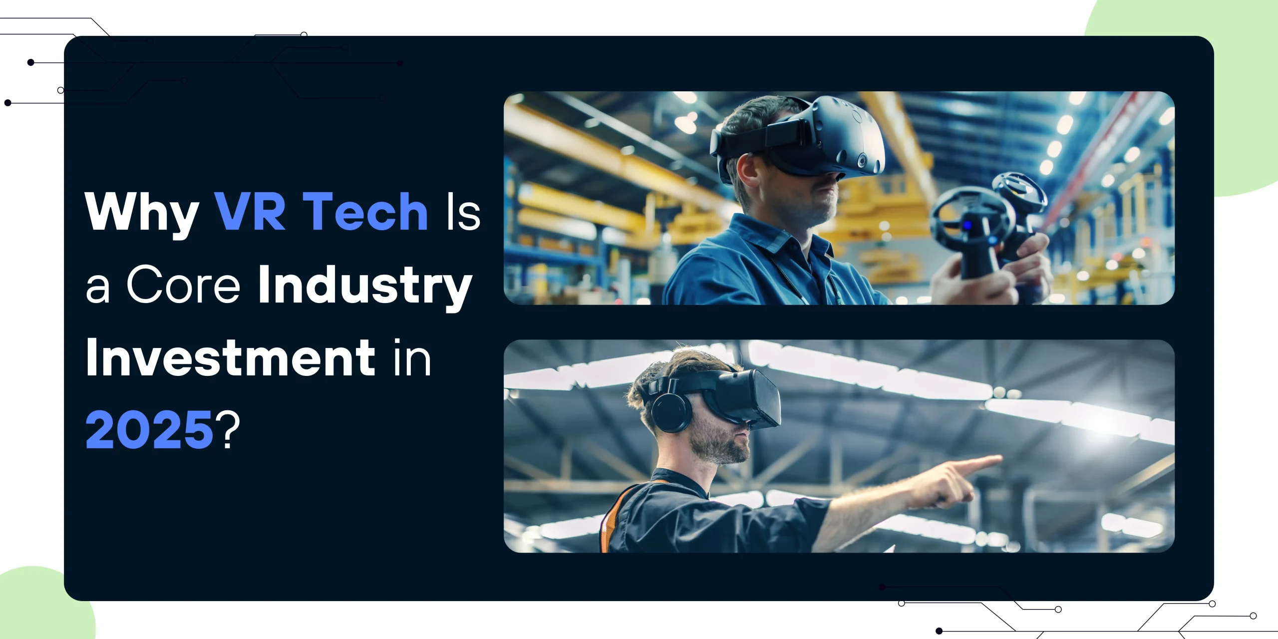 Why VR Tech Is a Core Industry Investment in 2025?